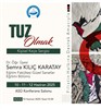 Dr. Öğr. Üyesi Semra KILIÇ KARATAY Tuz Olmak Kişisel Keçe Sergisi